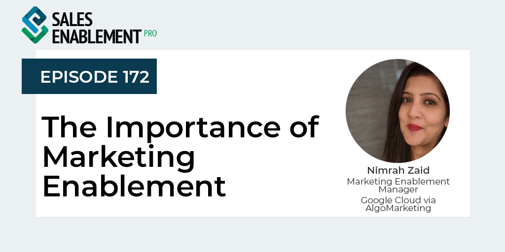 Episode 172: Nimrah Zaid on the Importance of Marketing Enablement